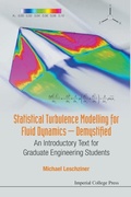 Cover: Statistical Turbulence Modelling For Fluid Dynamics - Demystified: An Introductory Text For Graduate Engineering Students - Imperial College Press