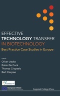 Cover: Effective Technology Transfer In Biotechnology: Best Practice Case Studies In Europe - Imperial College Press