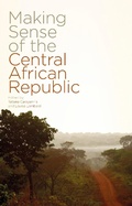 Cover: Making Sense of the Central African Republic - Zed Books Ltd