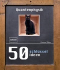 Cover: 50 Schl&uuml;sselideen Quantenphysik - Springer Spektrum