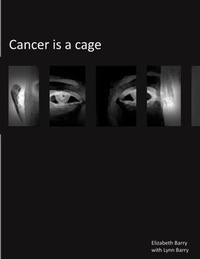 Enlarge image Cover: Cancer Is A Cage - BOOKBABY