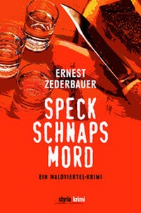 Abbildung von: Speck. Schnaps. Mord. - Styria Premium in Verlagsgruppe Styria GmbH & Co. KG