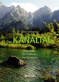 Abbildung von: Das Kanaltal - Styria Regional in Verlagsgruppe Styria GmbH & Co. KG