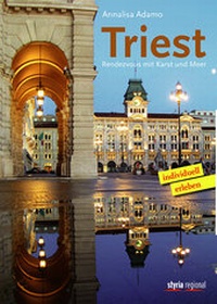 Abbildung von: Triest - Styria Regional in Verlagsgruppe Styria GmbH & Co. KG