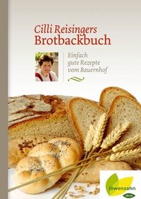Abbildung von: Cilli Reisingers Brotbackbuch - Löwenzahn Verlag in der Studienverlag Ges.m.b.H.