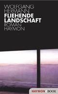 Cover: Fliehende Landschaft - Haymon Verlag