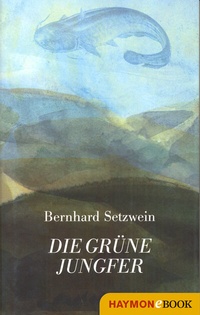 Abbildung von: Die grüne Jungfer - Haymon Verlag