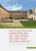 Cover: Mittelalterliche K&ouml;nigspfalzen auf dem Gebiet des heutigen Sachsen-Anhalt - Schnell & Steiner