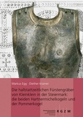 Cover: Die hallstattzeitlichen F&uuml;rstengr&auml;ber von Kleinklein in der Steiermark: die beiden Hartnermichelkogel und der Pommerkogel - Schnell & Steiner