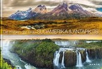 Abbildung von: Die Farben der Erde SÜDAMERIKA/ANTARKTIS - Kunth Verlag