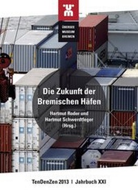 Enlarge image Cover: Die Zukunft der Bremischen Häfen - Fromm + Rasch GmbH & Co. KG