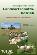 Cover: Einstieg in einen kleinen Landwirtschaftsbetrieb. Marktchancen und Stolpersteine - TUBUK.digital