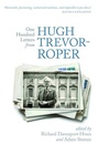 Cover: One Hundred Letters From Hugh Trevor-Roper - Oxford University Press