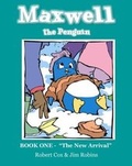 Cover: Maxwell the Penguin "the New Arrival" - Jaromin Publishing