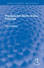 Cover: The Selected Works of Eric Partridge - Routledge