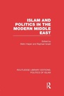 Cover: Islam and Politics in the Modern Middle East (RLE Politics of Islam) - Routledge