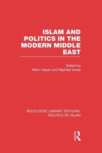 Enlarge image Cover: Islam and Politics in the Modern Middle East (RLE Politics of Islam) - Routledge