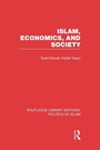Cover: Islam, Economics, and Society (RLE Politics of Islam) - Routledge