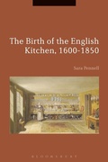 Cover: The Birth of the English Kitchen, 1600-1850 - Bloomsbury Academic USA