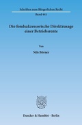Cover: Die fondsakzessorische Direktzusage einer Betriebsrente. - Duncker & Humblot