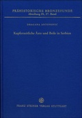 Cover: Kupferzeitliche &Auml;xte und Beile in Serbien - Franz Steiner Verlag