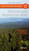 Cover: Slow Foot Wanderungen: B&ouml;hmerwald - Bayerischer Wald - Styria Regional in Verlagsgruppe Styria GmbH & Co. KG