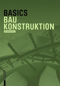 Abbildung von: Basics Baukonstruktion - Birkhäuser Verlag GmbH