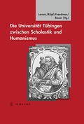 Cover: Die Universit&auml;t T&uuml;bingen zwischen Scholastik und Humanismus - Jan Thorbecke Verlag