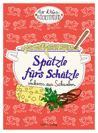 Abbildung von: Spätzle fürs Schätzle - Hölker Verlag