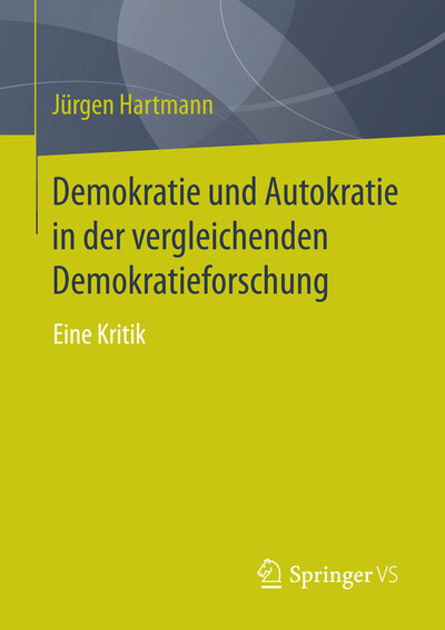 Abbildung von: Demokratie und Autokratie in der vergleichenden Demokratieforschung - Springer VS