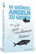 Cover: 111 Gr&uuml;nde, angeln zu gehen - Schwarzkopf & Schwarzkopf