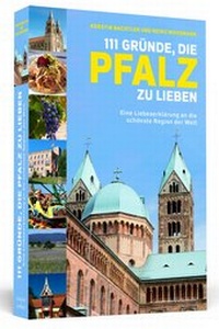 Abbildung von: 111 Gründe, die Pfalz zu lieben - Schwarzkopf & Schwarzkopf