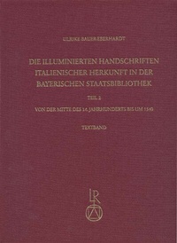 Abbildung von: Die illuminierten Handschriften italienischer Herkunft in der Bayerischen Staatsbibliothek - Reichert Verlag