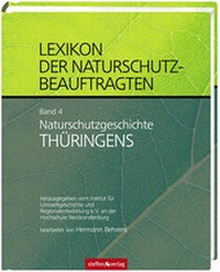 Abbildung von: Lexikon der Naturschutzbeauftragten - Band 4: Naturschutzgeschichte Thüringens - Steffen Verlag