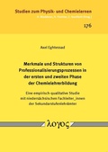 Cover: Merkmale und Strukturen von Professionalisierungsprozessen in der ersten und zweiten Phase der Chemielehrerbildung - Logos Berlin
