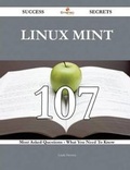 Cover: Linux Mint 107 Success Secrets - 107 Most Asked Questions on Linux Mint - What You Need to Know - Emereo Publishing