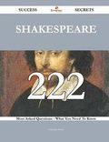 Cover: Shakespeare 222 Success Secrets - 222 Most Asked Questions on Shakespeare - What You Need to Know - Emereo Publishing