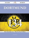 Cover: Dortmund 134 Success Secrets - 134 Most Asked Questions on Dortmund - What You Need to Know - Emereo Publishing