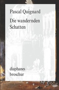 Cover: Die wandernden Schatten - Diaphanes