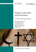 Cover: Religion, Liberalit&auml;t und Rechtsstaat - NZZ Libro ein Imprint der Schwabe Verlagsgruppe AG