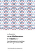 Cover: Abschied von der Solidarit&auml;t? - NZZ Libro ein Imprint der Schwabe Verlagsgruppe AG