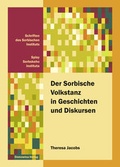 Cover: Der Sorbische Volkstanz in Geschichten und Diskursen - Domowina-Verlag GmbH