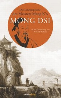 Abbildung von: Die Lehrgespräche des Meisters Meng K'o - S. Marix Verlag