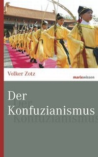 Abbildung von: Der Konfuzianismus - marix Verlag ein Imprint von Verlagshaus Römerweg