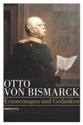 Cover: Otto von Bismarck - Politisches Denken - marix Verlag ein Imprint von Verlagshaus R&ouml;merweg