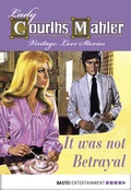 Cover: It Was Not Betrayal - Bastei L&uuml;bbe