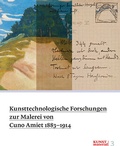 Cover: Kunsttechnologische Forschungen zur Malerei von Cuno Amiet 1883-1914 - Scheidegger & Spiess