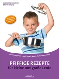 Cover: Pfiffige Rezepte f&uuml;r kleine und gro&szlig;e Leute - Hanreich, I