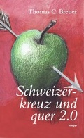 Cover: Schweizerkreuz und quer 2.0 - Knapp Verlag