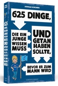 Cover: 625 Dinge, die ein Junge wissen muss und getan haben sollte, bevor er zum Mann wird - Schwarzkopf & Schwarzkopf